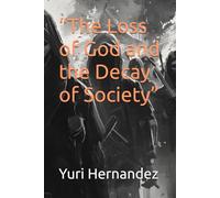 “The Loss of God and the Decay of Society”