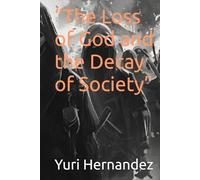 “The Loss of God and the Decay of Society”