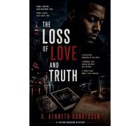 The Loss of Love and Truth: 1 (Trevor Morrow Mysteries)
