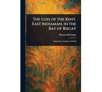 The Loss of the Kent, East Indiaman, in the Bay of Biscay