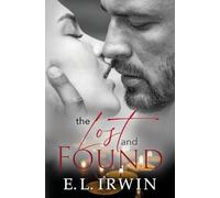 The Lost and Found: A steamy, yet clean and closed door romance (Beauty from Ashes)