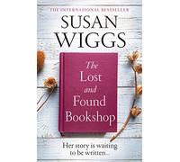 The Lost and Found Bookshop: A Feel-Good Women's Fiction Novel of Contemporary Romance and Hope