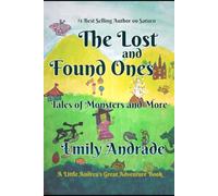 The Lost and Found Ones Tales of Monsters and More: A Little Andrea's Adventures book