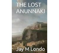 THE LOST ANUNNAKI
