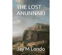 THE LOST ANUNNAKI