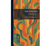 The Lost Art: Letters of Seven Famous Women