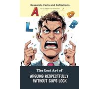 The lost art of Arguing Respectfully Without Caps Lock: Funny gift - "book" with empty lined pages| Notebook | 6" x 9" (15.24 x 22.86 cm) Part of ... "The Lost Arts" | 200 pages, Perfect gag gift