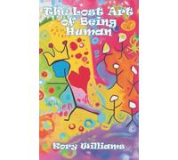 The Lost Art of Being Human