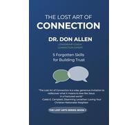 The Lost Art of Connection: 5 Forgotten Skills for Building Trust (The Lost Arts)