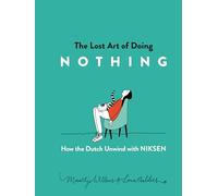 The Lost Art of Doing Nothing: How the Dutch Unwind with Niksen