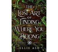 The Lost Art of Finding Where You Belong: A Cozy MM Fantasy Romance (The Lost Arts)
