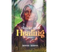 The Lost Art of Healing (Forbidden Healing)