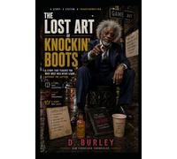 The Lost Art of Knockin Boots: An Overthinker’s Guide to Modern Intimacy