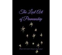 The Lost Art of Penmanship: Let your hand remember...