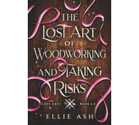 The Lost Art of Woodworking and Taking Risks: A Cozy MM Fantasy Romance Novella (The Lost Arts)