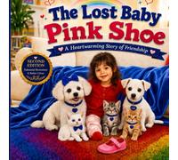 The Lost Baby Pink Shoe: A Heartwarming Story of Friendship (Penny & Capone Signature Adventures)