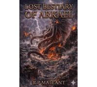 THE LOST BESTIARY OF ARKAEL