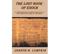 The Lost Book of Enoch : A Comprehensive Transliteration of the Forgotten Book of the Bible