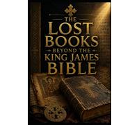 The Lost Books - Beyond the King James Bible