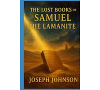 The Lost Books of Samuel the Lamanite