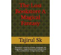 The Lost Bookstore A Magical Fantasy: "Bookstore" A shop full of books, knowledge, and imagination | magical fantasy and Uplifting novel | The Lost ... | (Magic fantasy books For Creative Thinker)