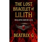 The Lost Bracelet of Lilith: Maleficarum Lux