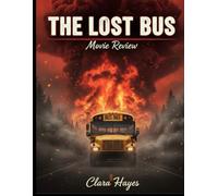The Lost Bus Movie Review: Un guide complet sur les coulisses, la production dramatique et les prochaines étapes