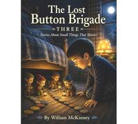 The Lost Button Brigade Four: The Next Path (Button Brigade Series)