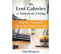 The Lost Calories of American Living: Skip the Treadmill - Clean the House Instead