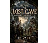 The Lost Cave: Into The Forgotten World