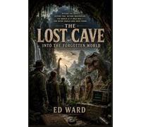 The Lost Cave: Into The Forgotten World
