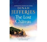The Lost Château: A secret lies behind every door in this emotional and sweeping new novel from the Sunday Times bestselling author: 2