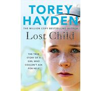 The Lost Child: The True Story of a Girl who Couldn't Ask for Help