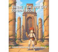 The Lost City: Explore Ancient Ruins and Magical Worlds (Anime Fantasy Adventures Coloring Book Series)