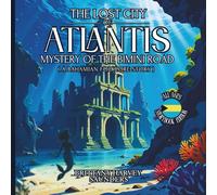 THE LOST CITY OF ATLANTIS: MYSTERY OF THE BIMINI ROAD (BAHAMAIN FOLKLORE STORIES)