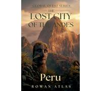 The Lost City of the Andes (Peru): 3 (The Global Quest)