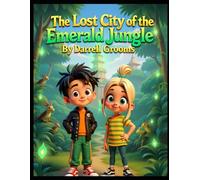 The Lost City of the Emerald Jungle (Epic Adventures for Kids collection)