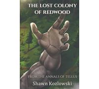 The Lost Colony of Redwood: from The Annals of Tellus