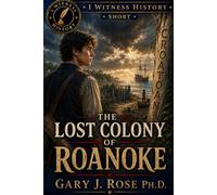 The Lost Colony of Roanoke: An I Witness History (Short) (Inspired from History)
