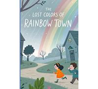 The Lost Colors of Rainbow Town