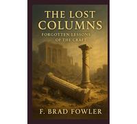 The Lost Columns: Forgotten Lessons of the Craft
