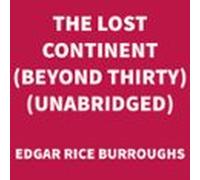 The Lost Continent (beyond Thirty) (unabridged) (audiolibro)