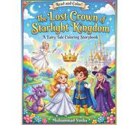 The Lost Crown of Starlight Kingdom: A Fairy Tale Coloring Storybook for Kids Ages 3-12