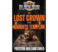 The Lost Crown of the Knights Templar: 19 (Order of the Black Sun)