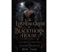The Lost Daughter of Blackthorn House: A Dark Romantasy Gothic Mystery
