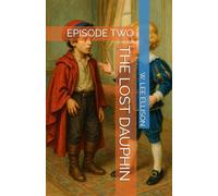 THE LOST DAUPHIN: EPISODE TWO