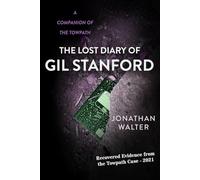 The Lost Diary of Gil Stanford: The Recovered Pages from the Towpath Case (The Towpath Legends)