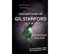 The Lost Diary of Gil Stanford: The Recovered Pages from the Towpath Case (The Towpath Legends)