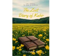 The Lost Diary of Kabir: Notes from a Heart That Loved Without Conditions