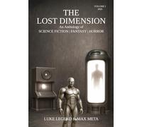 THE LOST DIMENSION: An Anthology of SCIENCE FICTION | FANTASY | HORROR